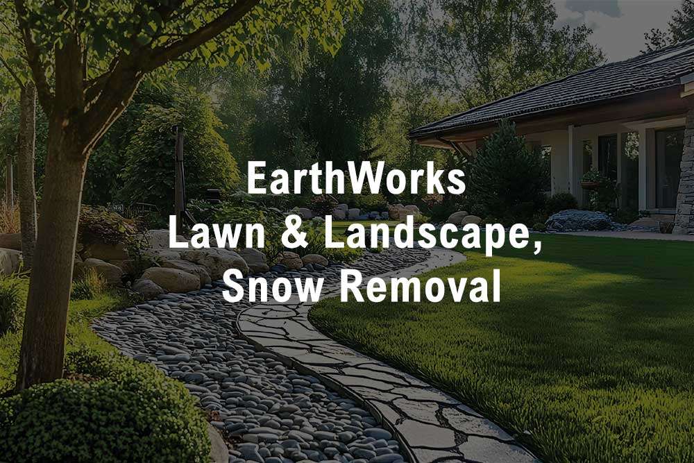 Earthworks Lawn Care and Landscaping Snow Removal
